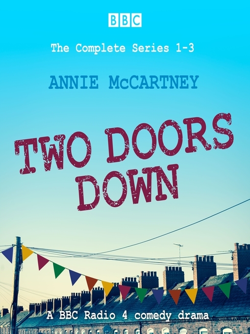 Title details for Two Doors Down, The Complete Series 1-3 by Annie McCartney - Available